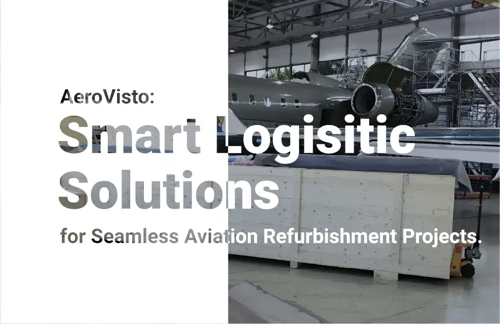 AeroVisto, Smart Logistic Solutions, Aviation Refurbishment,